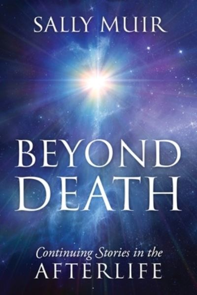 Cover for Sally Muir · Beyond Death: Continuing Stories in the Afterlife (Paperback Book) (2021)