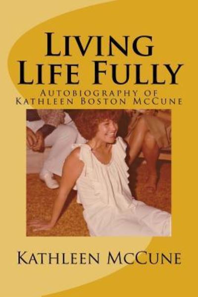 Cover for Kathleen Boston Mccune · Living Life Fully (Paperback Book) (2017)