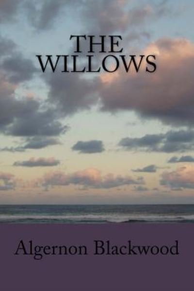 Cover for Algernon Blackwood · The Willows (Paperback Bog) (2017)