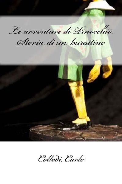 Cover for Collodi Carlo · Le avventure di Pinocchio. Storia di un burattino (Paperback Bog) (2018)