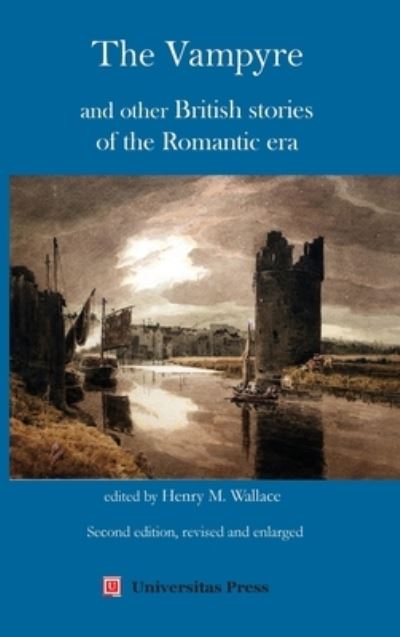 Cover for Wallace, Henry M, PhD · The Vampyre and other British stories of the Romantic era (Paperback Book) [2 Revised edition] (2023)