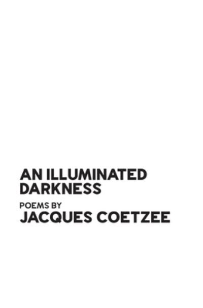 Cover for Jacques Coetzee · An Illuminated Darkness (Paperback Book) (2020)