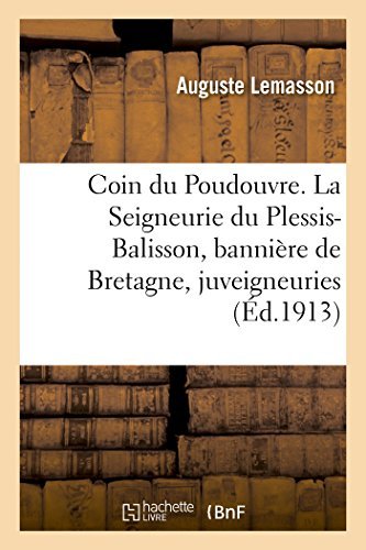 Cover for Lemasson-a · Coin Du Poudouvre La Seigneurie Plessis-balisson, Bannière De Bretagne, Juveigneuries, Arrière-fiefs (Paperback Bog) [French edition] (2014)
