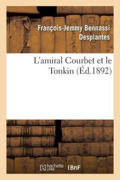Cover for Desplantes · L'Amiral Courbet Et Le Tonkin (Paperback Bog) (2016)