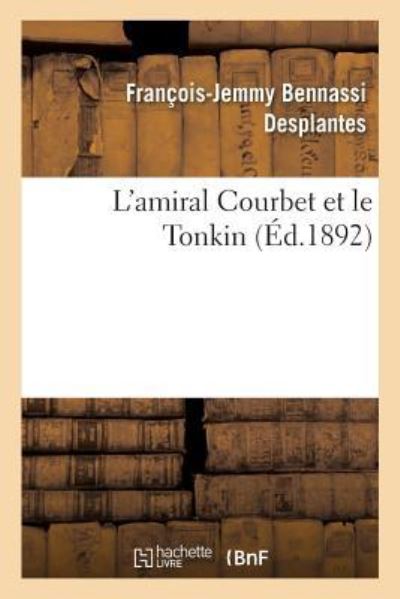 Cover for Desplantes · L'Amiral Courbet Et Le Tonkin (Paperback Book) (2016)