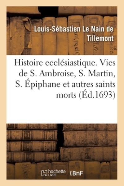 Cover for Le Nain de Tillemont-L S · Memoires pour servir a l'histoire ecclesiastique des six premiers siecles. Vies de S. Ambroise (Paperback Bog) (2020)