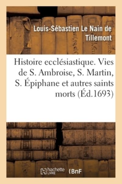 Cover for Le Nain de Tillemont-L S · Memoires pour servir a l'histoire ecclesiastique des six premiers siecles. Vies de S. Ambroise (Paperback Book) (2020)