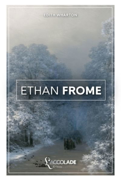 Ethan Frome - Edith Wharton - Livres - L'Accolade Editions - 9782378080662 - 25 octobre 2019