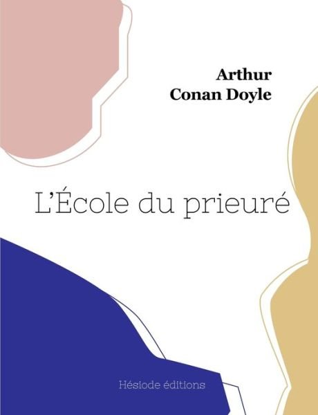 Cover for Arthur Conan Doyle · L'École du prieuré (Paperback Bog) (2023)