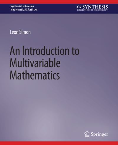 Cover for Leon Simon · An Introduction to Multivariable Mathematics - Synthesis Lectures on Mathematics &amp; Statistics (Paperback Book) (2008)