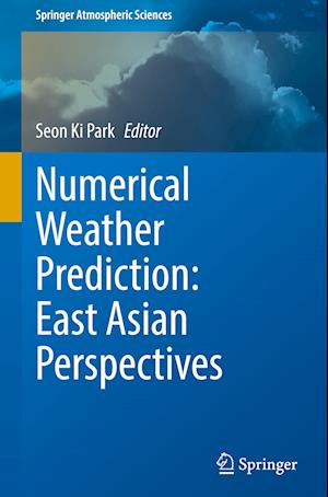 Cover for Park · Numerical Weather Prediction: East Asian Perspectives - Springer Atmospheric Sciences (Hardcover Book) [2023 edition] (2023)