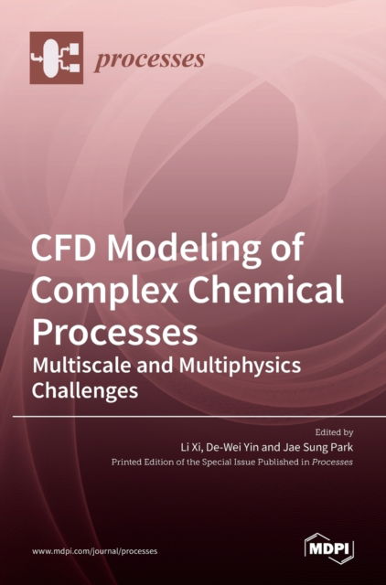 Cover for Li XI · CFD Modeling of Complex Chemical Processes (Hardcover Book) (2021)