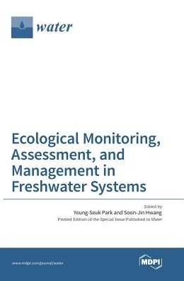 Cover for Young-Seuk Park · Ecological Monitoring, Assessment, and Management in Freshwater Systems (Hardcover Book) (2016)