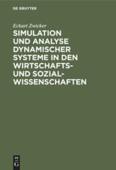 Cover for Eckart Zwicker · Simulation und Analyse dynamischer Systeme in den Wirtschafts- und Sozialwissenschaften (Bok) (1981)