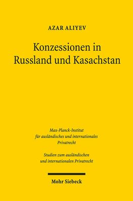 Cover for Azar Aliyev · Konzessionen in Russland und Kasachstan: Vertragsrechtliche Aspekte - Studien zum auslandischen und internationalen Privatrecht (Paperback Book) (2019)