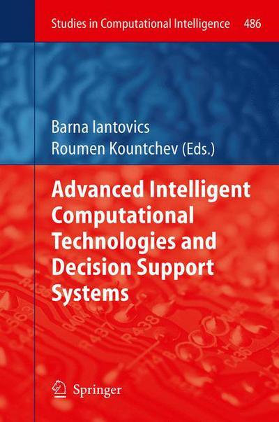 Cover for Barna Iantovics · Advanced Intelligent Computational Technologies and Decision Support Systems - Studies in Computational Intelligence (Hardcover Book) [2014 edition] (2013)