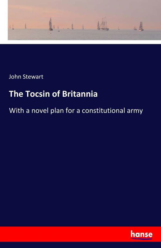 Cover for Stewart · The Tocsin of Britannia (Book) (2017)