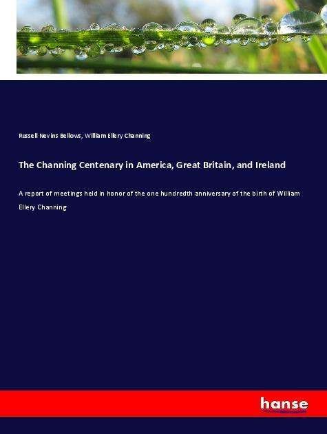 Cover for Bellows · The Channing Centenary in Ameri (Book)