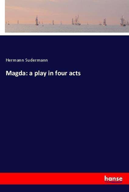 Cover for Sudermann · Magda: a play in four acts (Book)