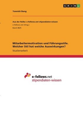 Cover for Yannick Bang · Mitarbeitermotivation und Fuhrungsstile. Welcher Stil hat welche Auswirkungen? (Paperback Book) (2021)