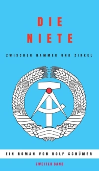 Cover for Rolf Schumer · Die Niete zwischen Hammer und Zirkel (Hardcover Book) (2021)