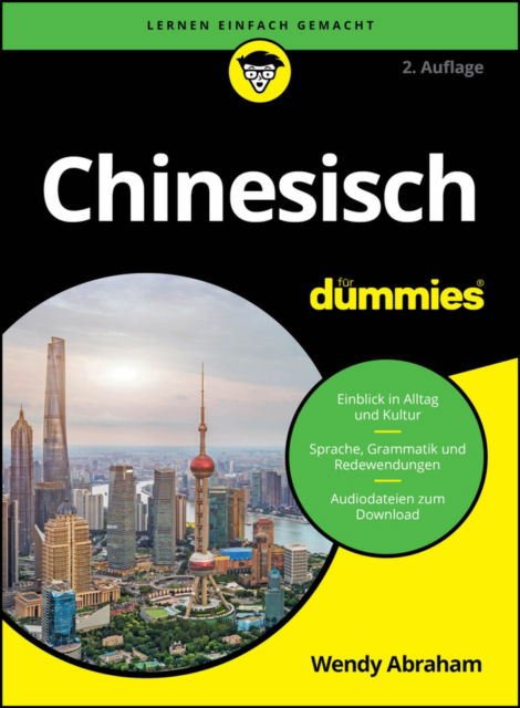 Wendy Abraham · Chinesisch fur Dummies - Fur Dummies (Paperback Book) [2. Auflage edition] (2024)