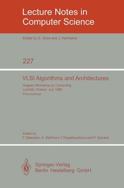 Cover for Fillia Makedon · Vlsi Algorithms and Architectures 1986: Aegean Workshop on Computing, Loutraki, Greece, July 8-11, 1986, Proceedings - Lecture Notes in Computer Science (Paperback Book) (1986)