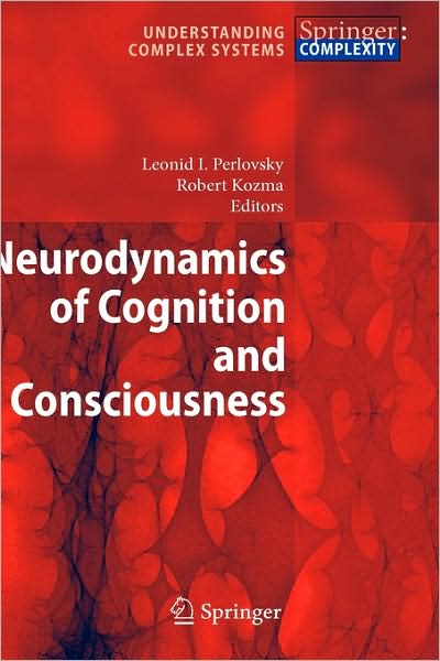Cover for Robert Kozma · Neurodynamics of Cognition and Consciousness - Understanding Complex Systems (Hardcover Book) [2007 edition] (2007)