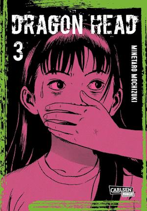 Dragon Head Perfect Edition 3 - Minetaro Mochizuki - Livros - Carlsen - 9783551763662 - 2 de maio de 2023