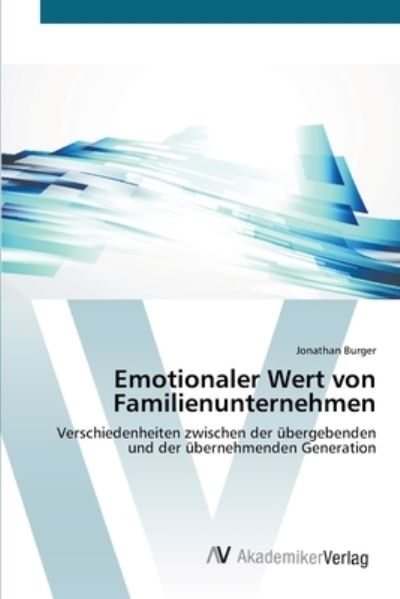 Emotionaler Wert von Familienunt - Burger - Książki -  - 9783639720662 - 9 września 2014