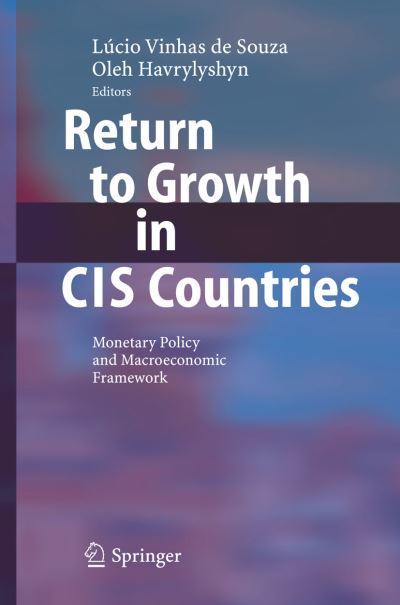 Cover for Lucio Vinhas De Souza · Return to Growth in CIS Countries: Monetary Policy and Macroeconomic Framework (Paperback Book) [Softcover reprint of hardcover 1st ed. 2006 edition] (2010)