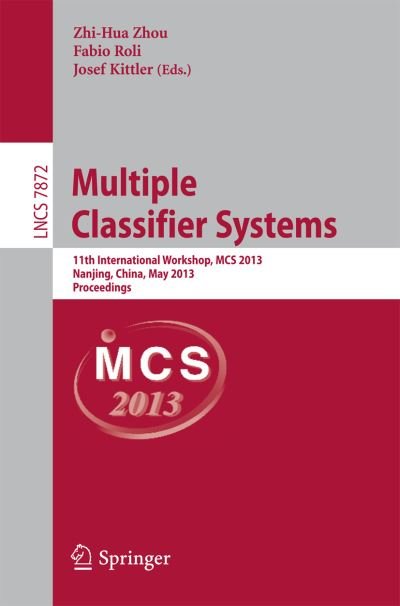 Cover for Zhi-hua Zhou · Multiple Classifier Systems: 11th International Workshop, MCS 2013, Nanjing, China, May 15-17, 2013. Proceedings - Lecture Notes in Computer Science (Taschenbuch) [2013 edition] (2013)