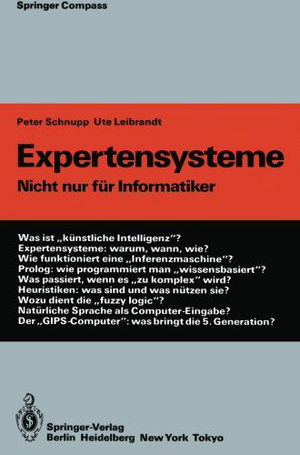 Cover for Peter Schnupp · Expertensysteme - Springer Compass International (Paperback Book) [Softcover Reprint of the Original 2nd Ed. 1988 edition] (2012)