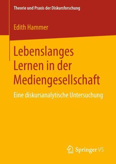 Lebenslanges Lernen in der Medie - Hammer - Books -  - 9783658233662 - August 24, 2018