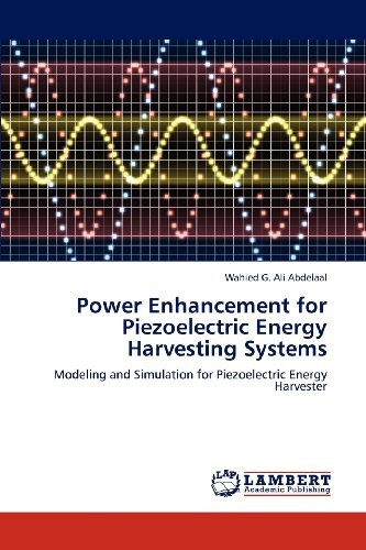 Cover for Wahied G. Ali Abdelaal · Power Enhancement for Piezoelectric Energy Harvesting Systems: Modeling and Simulation for Piezoelectric Energy Harvester (Taschenbuch) (2013)