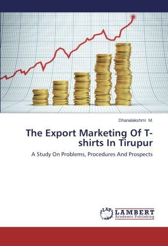 Cover for Dhanalakshmi M. · The Export Marketing of T-shirts in Tirupur: a Study on Problems, Procedures and Prospects (Taschenbuch) (2013)