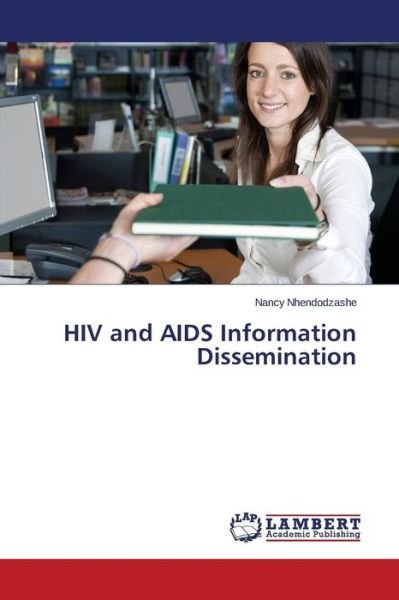 Cover for Nhendodzashe Nancy · Hiv and Aids Information Dissemination (Paperback Book) (2015)