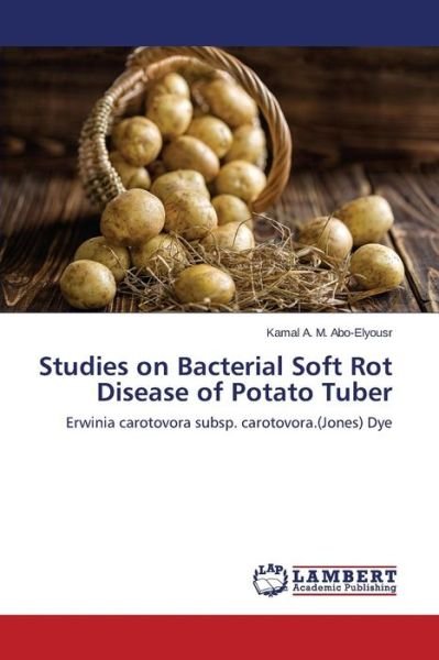 Cover for Abo-elyousr Kamal a M · Studies on Bacterial Soft Rot Disease of Potato Tuber (Pocketbok) (2015)