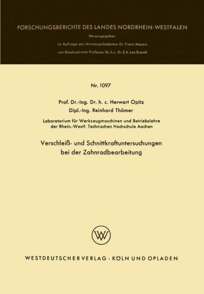 Cover for Herwart Opitz · Verschleiss- Und Schnittkraftuntersuchungen Bei Der Zahnradbearbeitung - Forschungsberichte Des Landes Nordrhein-Westfalen (Paperback Bog) [1962 edition] (1962)