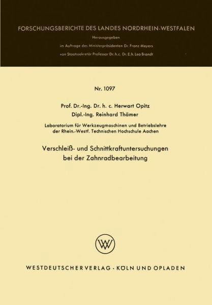 Cover for Herwart Opitz · Verschleiss- Und Schnittkraftuntersuchungen Bei Der Zahnradbearbeitung - Forschungsberichte Des Landes Nordrhein-Westfalen (Paperback Bog) [1962 edition] (1962)