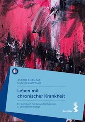 Leben mit chronischer Krankheit - Astrid Sobcak - Books - facultas.wuv Universitäts - 9783708921662 - February 1, 2022