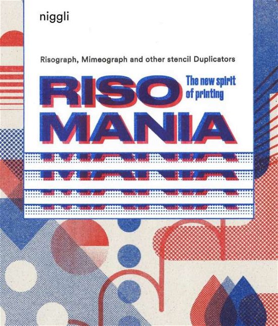 Cover for John Z. Komurki · Risomania: The New Spirit of Printing (Hardcover Book) (2017)
