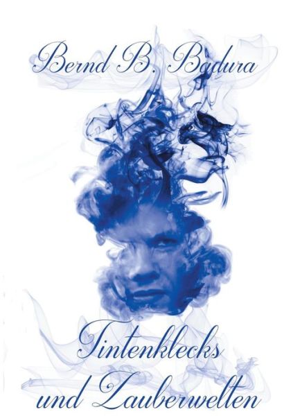 Cover for Bernd B Badura · Tintenklecks und Zauberwelten (Paperback Book) (2025)