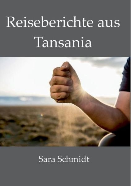 Cover for Schmidt · Reiseberichte aus Tansania (Bok) (2019)
