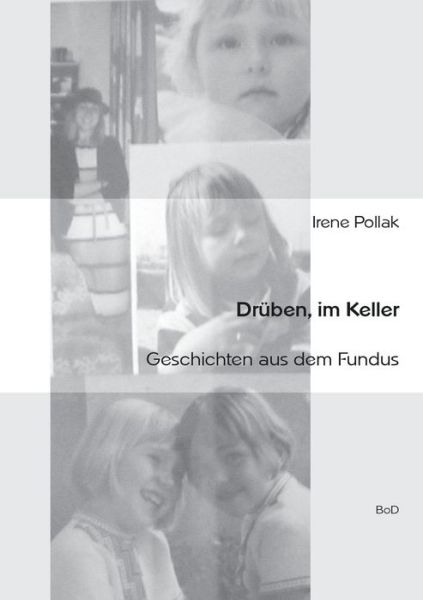 Cover for Irene Pollak · Druben, Im Keller (Paperback Book) [German edition] (2014)