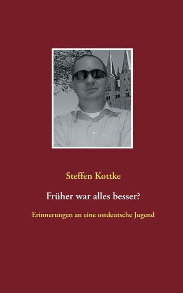 Cover for Kottke · Früher war alles besser? (Book) (2017)