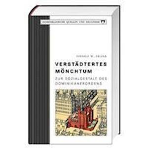 Cover for Isnard W. Frank OP · Verstädtertes Mönchtum (Book) (2021)