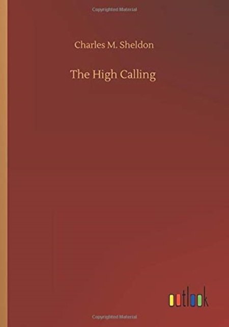 Cover for Charles M Sheldon · The High Calling (Paperback Bog) (2020)