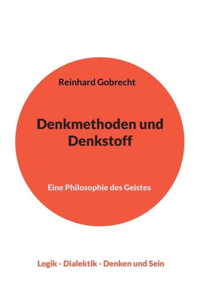 Cover for Reinhard Gobrecht · Denkmethoden und Denkstoff (Paperback Book) (2022)