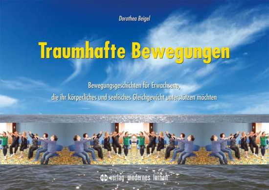 Cover for Beigel · Traumhafte Bewegungen (Buch)